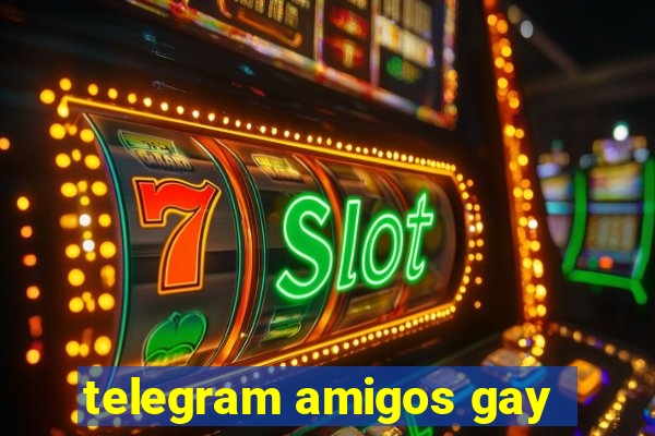 telegram amigos gay